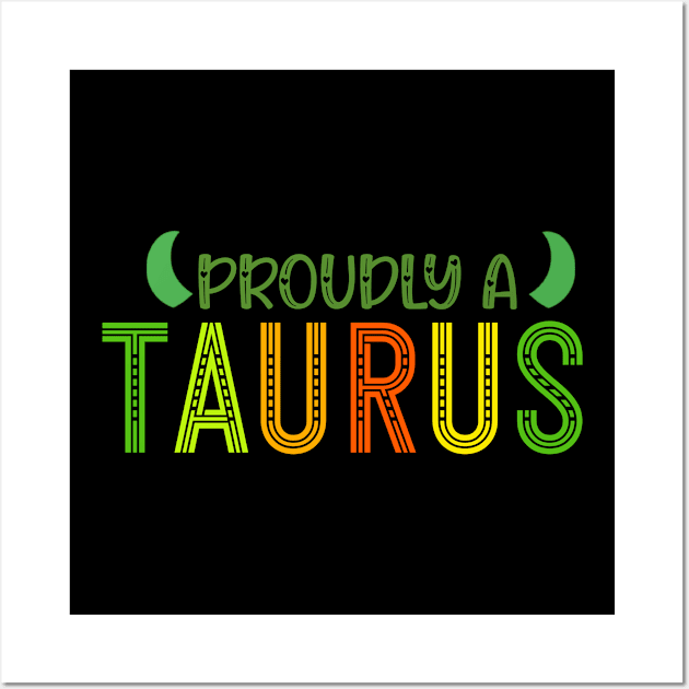 Proudly a Taurus Wall Art by RoseaneClare 